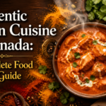 Authentic Indian Cuisine in Canada: A Complete Food Lover’s Guide