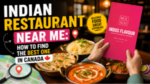 Indian Restaurant Near Me: How to Find the Best One in Canada